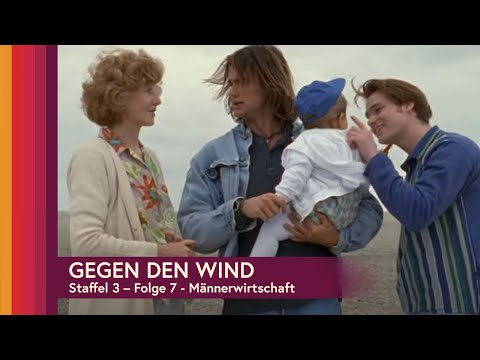 Gegen den Wind Staffel 3, Folge 7 - Männerwirtschaft