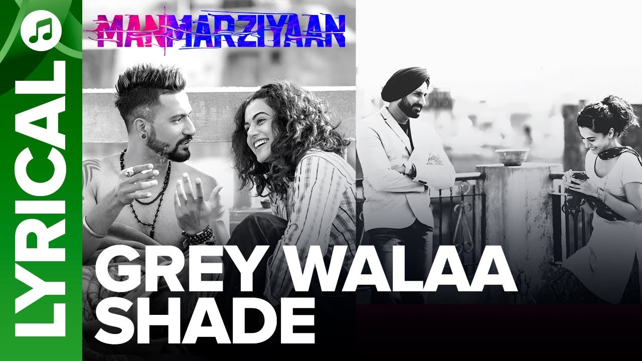 Grey Walaa Shade Lyrics  | Manmarziyaan | Abhishek Bachchan, Tapsee Pannu | Harshdeep Kaur, Jazim Sharma | Amit Trivedi