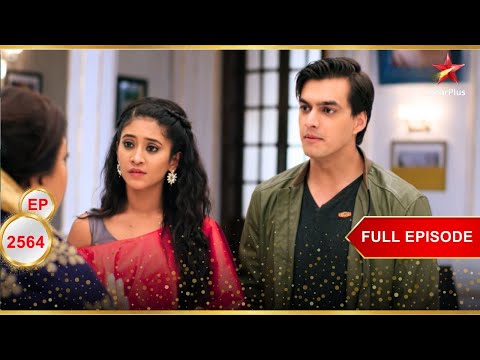 Kartik ने लिया चौंकाने वाला फैसला! | Full Ep. 2564 | Yeh Rishta Kya Kehlata Hai