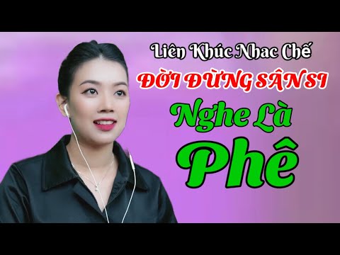 LIÊN KHÚC NHẠC CHẾ | ĐỜI ĐỪNG SÂN SI | NGUYỄN THU PHƯƠNG