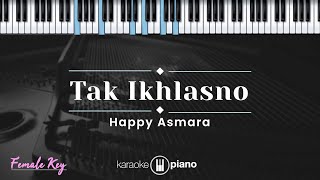 Download lagu Tak Ikhlasno  - Happy Asmara (KARAOKE PIANO - FEMALE KEY) mp3