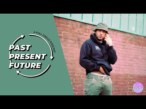 'Past, Present, Future' Ep.30 - B Live / Evil B