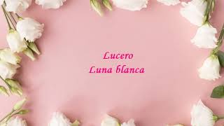 Lucero - Luna blanca