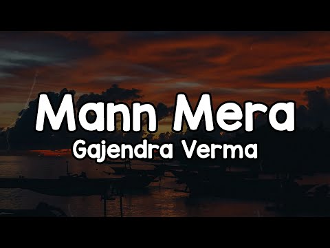 Mann Mera Original Version (Lyrics) - Gajendra Verma 🎶 | Aisa bhi kya hai dil ka lagana aisi bhi ✨
