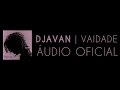 Djavan - Bailarina (Vaidade) [Áudio Oficial]