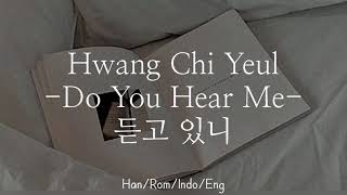 Hwang Chi Yeul [황치열] - Do You Hear Me [듣고있니] | Han/Rom/Indo/Eng Lirik