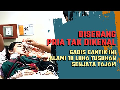 KORBAN PENGANIAYAAN, WANITA INI MENDERITA 10 LUKA TUSUKAN