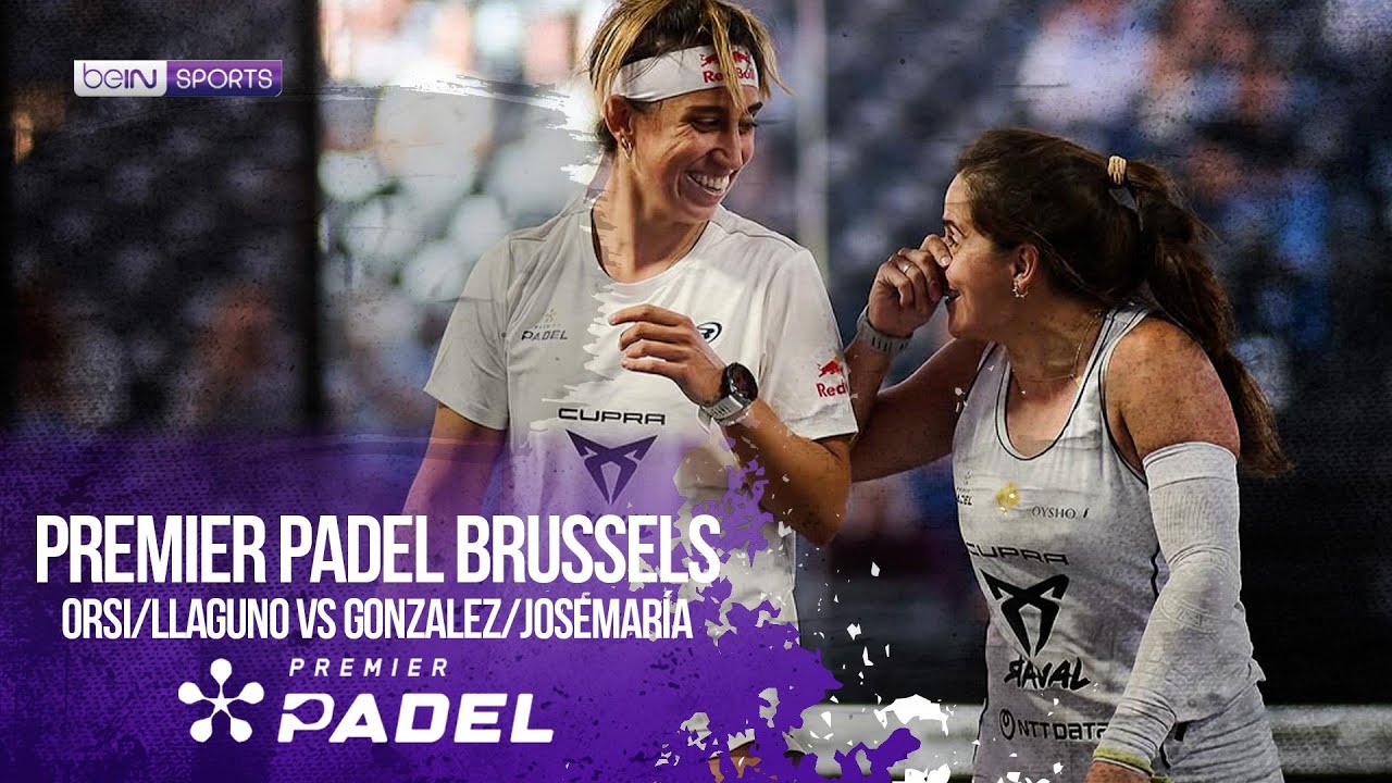 Orsi/Llaguno vs Gonzalez/Josemaria | HIGHLIGHTS Premier Padel Brussels P2 | 04/23/2026 | beIN SPORTS