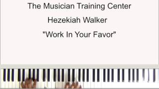 How To Play "Work In Your Favor" by Hezekiah Walker