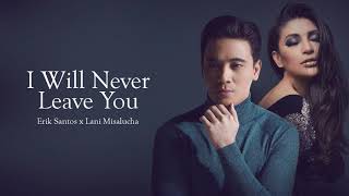 I Will Never Leave You - Erik Santos x Lani Misalucha (Audio)