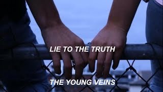 lie to the truth - young veins [lyrics español]