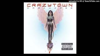 Crazy Town 02 Hurt You So Bad