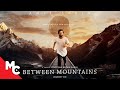 Between Mountains Full Movie Award Winning Drama Amit Sarin