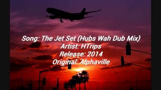 The Jet Set (Hubs Wah Dub Mix)