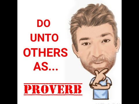 English Tutor Nick P Proverbs (349) Do Unto Others as You Would Have Them Do Unto You - Origin