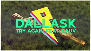 DallasK ft. Lauv - Try Again (Official Lyric Video)