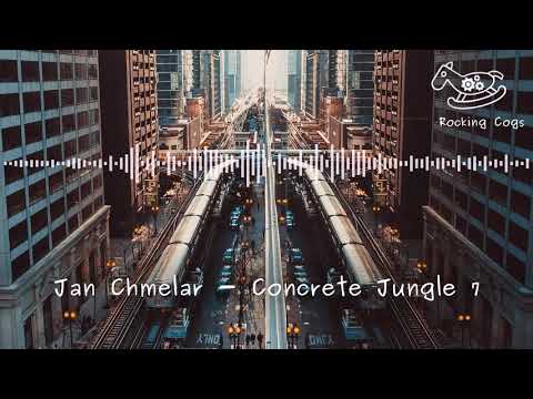 Jan Chmelar - Concrete Jungle 7 [Rocking Cogs]
