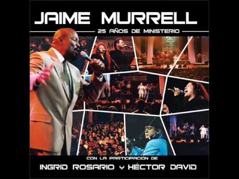 Grandes Son Tus Maravillas - Jaime Murrel