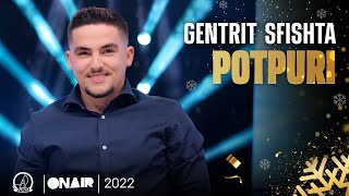 Gentrit Sfishta - Potpuri (Gezuar 2022)