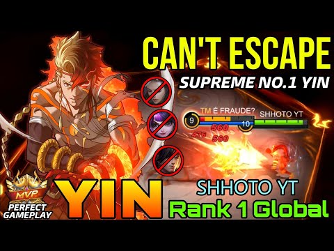 You Can't Escape Me! Supreme No.1 Yin Perfect Play! - Top 1 Global Yin by SHHOTO YT - Mobile Legends