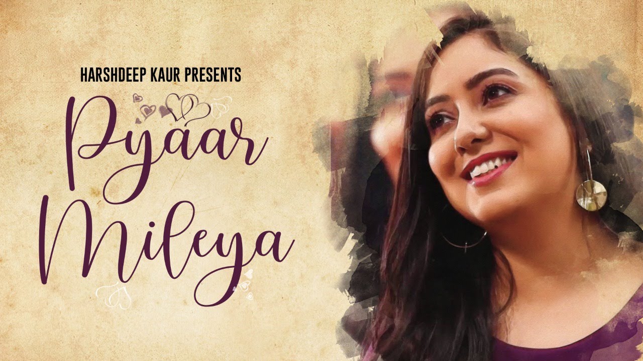 Pyaar Mileya Lyrics | Harshdeep Kaur | Harshdeep Kaur