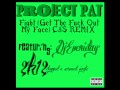 Project Pat- Fight (Get The Fuck Out My Face) (C&S Remix Ft. DjEveriday)