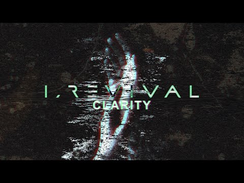 I, Revival - Clarity