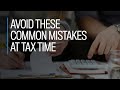 Avoid these common mistakes at tax time