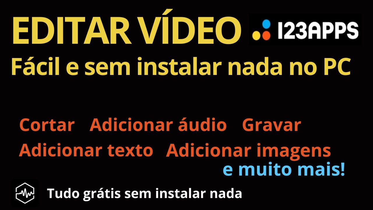 Como editar vídeo sem instalar nada? Fácil, rápido e grátis. Cortar, crop, adicionar imagem, texto
