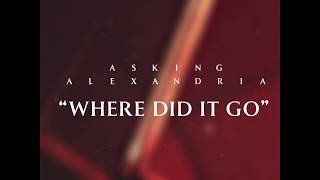 Asking Alexandria - Where Did It Go (Clip)