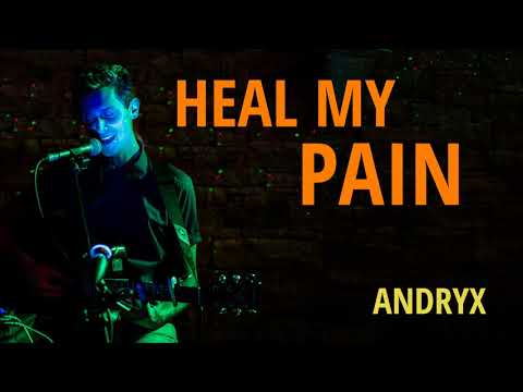 Andryx - Heal my pain (brano inedito)