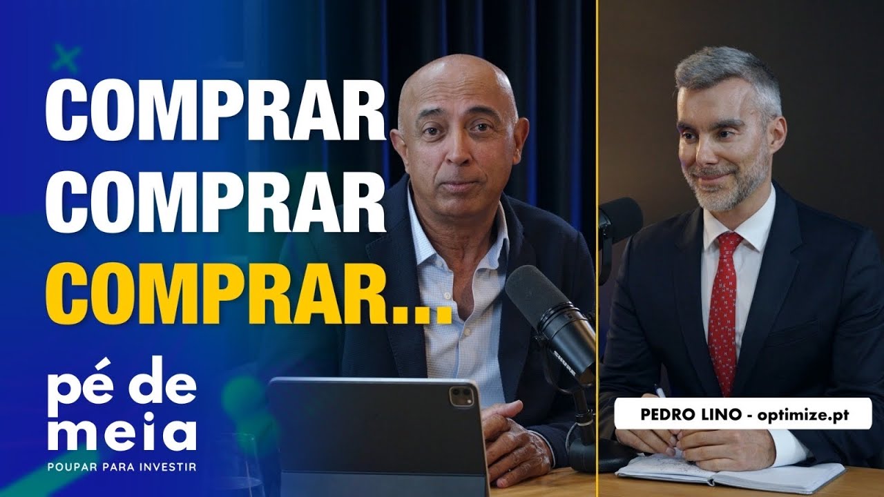 Pé de Meia - Poupar… para Investir: “Comprar! Comprar! Comprar!”