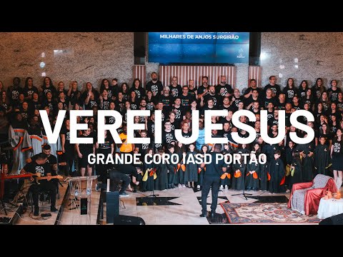 Verei Jesus - Grande Coro IASD Portão