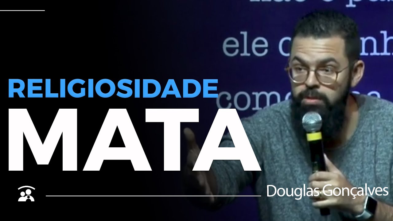Como Deixar a Religiosidade - Douglas Gonçalves
