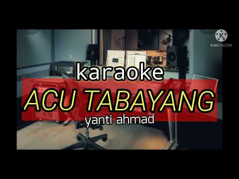 KAROKE_ ACU TABAYANG_ YANTI AHMAD