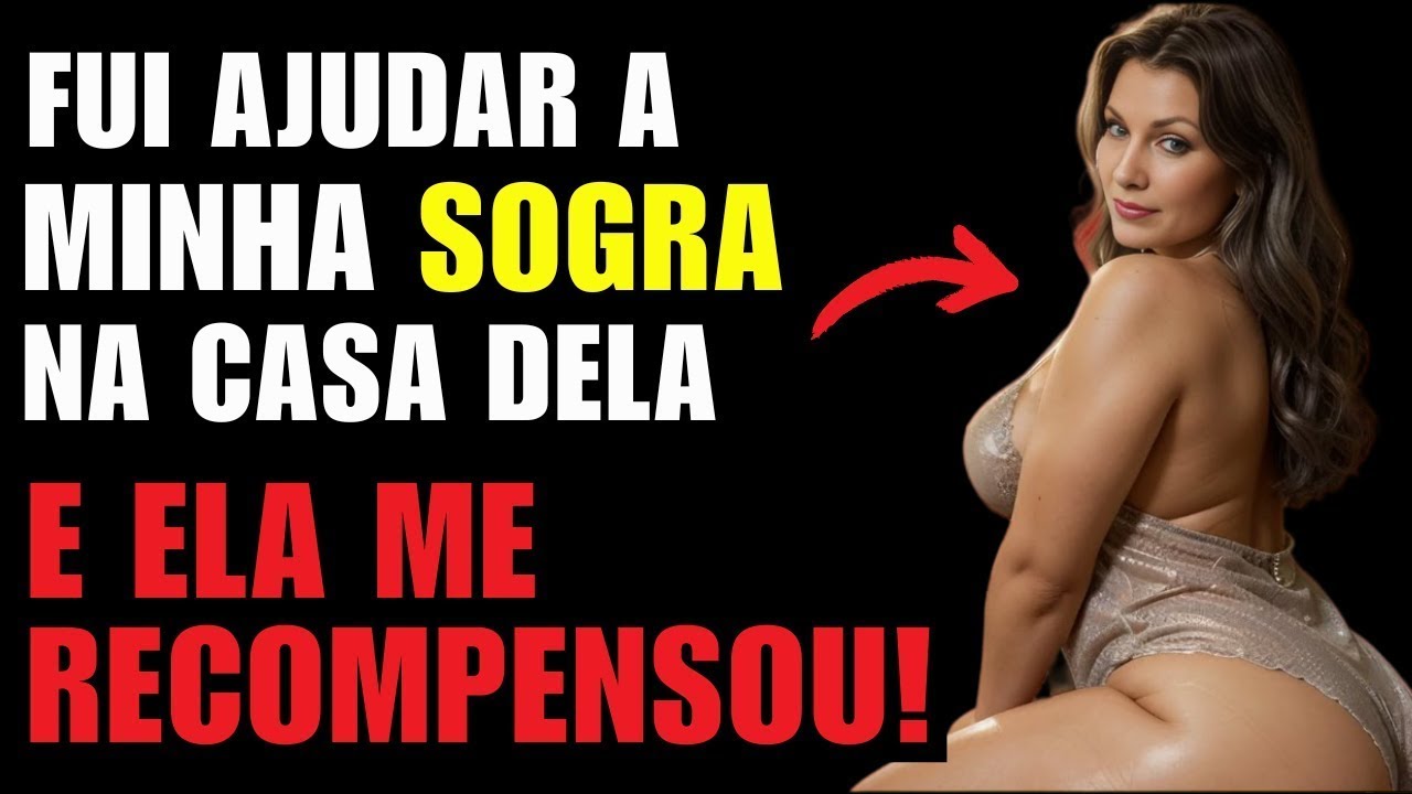 🟥😋 MINHA SOGRA SE MUDOU DE CASA E FICAMOS SOZINHOS | HISTÓRIAS REAIS