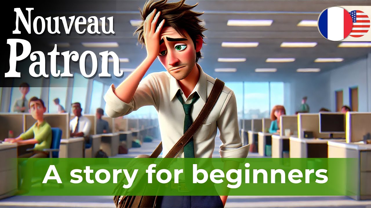 BEGIN TO UNDERSTAND French with a Short Story (New boss)