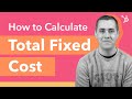 How to Calculate a Total Fixed Cost