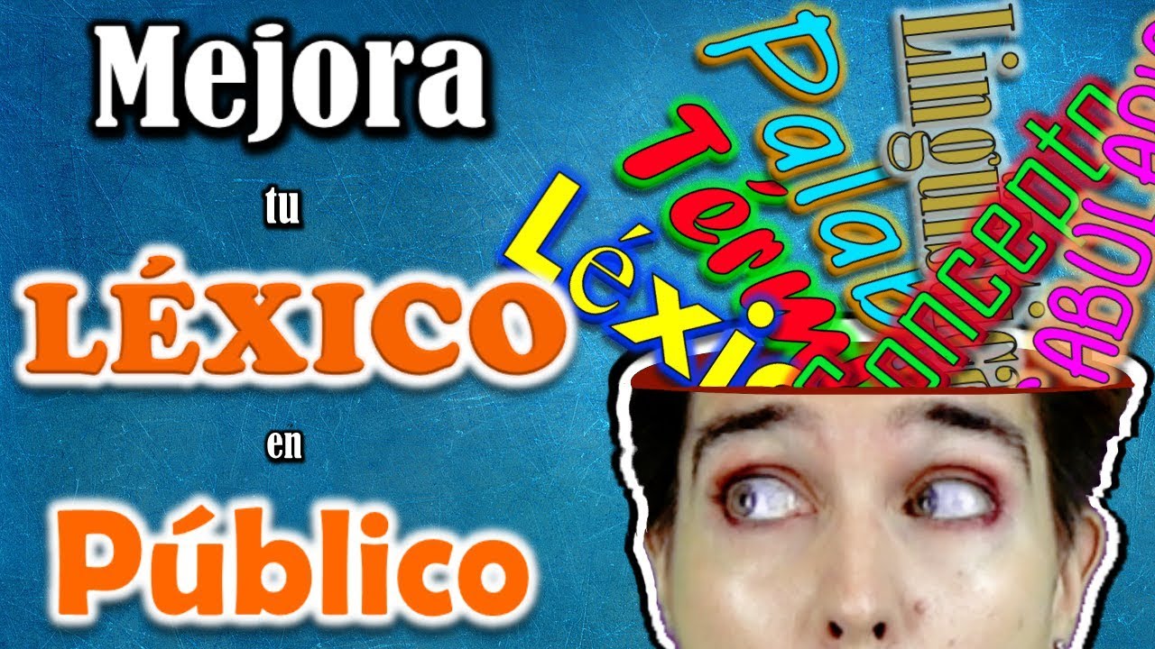 ➤Cómo MEJORAR el LÉXICO para HABLAR en PÚBLICO