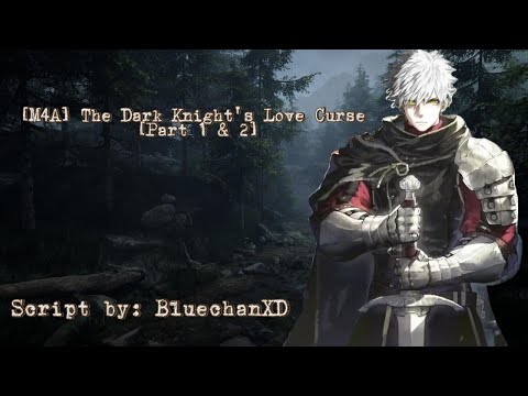 [M4A] The Dark Knight's Love Curse ⚔️🖤 [Part 1 & 2] | [Fantasy] [Drama] [Slow Burn] [Rescued]