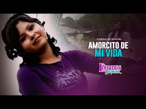 Lourdes Huachaca - Amorcito De Mi Vida (Videoclip Oficial)