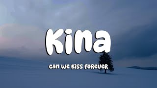 Download lagu Kina - Can We Kiss Forever? (Lyrics) ft. Adriana Proenza mp3