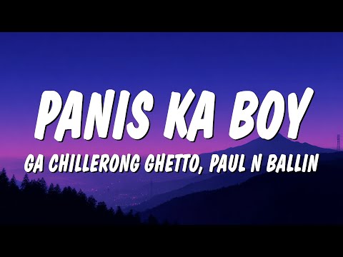 GA Chillerong Ghetto - Panis ka boy ft. Paul N Ballin (Lyrics) 