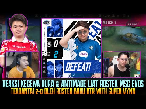 REAKSI ANTIMAGE & OURA LIAT ROSTER MSC EVOS TERBANTAI BTR VYNN | BTR MAKIN SEREM S12?