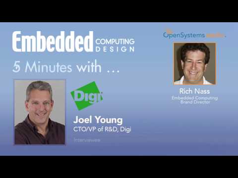 Five Minutes With?Joel Young, CTO/VP of R&D, Digi