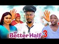 MY BETTER HALF SEASON 3 New Movie Zubby Micheal Ella Idu Queen Okam 2024 Latest Nigerian Movie