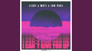 I Can't Give You Up