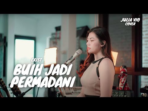 BUIH JADI PERMADANI - EXIST | JULIA VIO