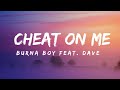 Burna Boy - Cheat On Me (lyrics) Feat. Dave