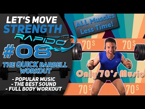Superfast 70's ALL Muscle-groups Barbell Workout! Let's Move Strength Rapido #08